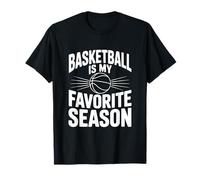 Basketball is My Favorite Season Sports Fan T-Shirt