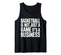 Basketball is Not Just A Game It's A Business |- Tank Top