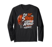 Basketball Not Afraid to Foul Out Aggressive Player Long Sleeve T-Shirt