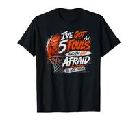 Basketball Not Afraid to Foul Out Aggressive Player T-Shirt