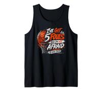 Basketball Not Afraid to Foul Out Aggressive Player Tank Top