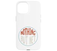 Basketball Nothing but net for Basketball Player Case for iPhone 15