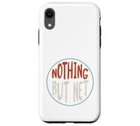 Basketball Nothing but net for Basketball Player Case for iPhone XR
