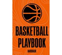 Basketball Playbook Hardback: Journal & A Blank Basketball Court Diagrams Notebook For Coaches & Players