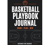 Basketball Playbook Journal: Practice Planner, Court Diagram Notebook, Coaching Strategy Workbook
