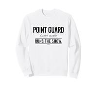 BASKETBALL POINT GUARD POSITION - RUNS THE SHOW Sweatshirt