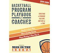 Basketball Program Playbook for Coaches - 2025-2026: Creating a Winning Culture, One Day at a Time