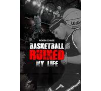 Basketball Ruined My Life