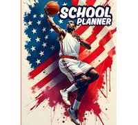 Basketball School Planner For Middle, High-school & College Students |90 Pages, 8.5" X 11": A Perfect Organizer With Important Dates, To Do List, ... Basketball Fans & Lovers |For Boys & Girls