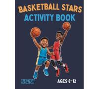 Basketball Stars Activity Book For Kids Ages 8-12: Puzzles, Games and Fun Inspired by the Greatest Players