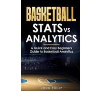 Basketball Stats vs Analytics: A Quick and Easy Beginners Guide to Basketball Analytics
