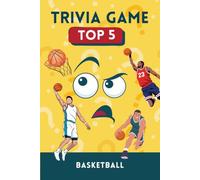 Basketball TOP 5 Trivia Game: 100 Questions to Rank the Greatest Players, Teams & Records in the NBA, WNBA, College Basketball, Olympics and EuroLeague