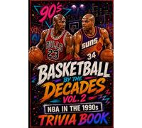 Basketball Trivia: NBA in the 90s: 300 Multiple-Choice Questions on the Bulls Dynasty, The Dream Team, Hakeem's Rockets, Stockton-to-Malone, and the ... Book for Sports Fans, Dads, and Trivia Night