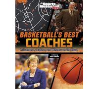 Basketball's Best Coaches: Influencers, Leaders, and Winners on the Court (Sports Illustrated Kids: Game-Changing Coaches)