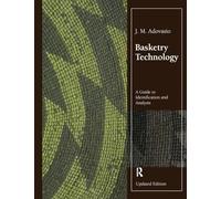 Basketry Technology: A Guide to Identification and Analysis, Updated Edition