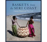 Baskets from the Seri Coast: Comcaac Weavers and Their Craft (Southwest Center)