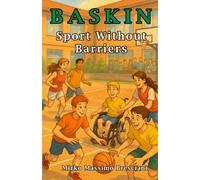 Baskin: Sport Without Barriers: An Inclusive Revolution in Sport, School and Community