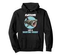 Basking Sharks Awesome like a Basking Shark Pullover Hoodie