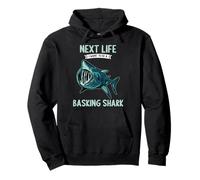 Basking Sharks Next Life i want to be a Basking Shark Pullover Hoodie