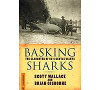Basking Sharks: The Slaughter of BC's Gentle Giants (Transmontanus, 14)