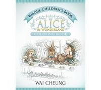 Basque Children's Book: Alice in Wonderland (English and Basque Edition)