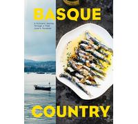 Basque Country : A Culinary Journey Through a Food Lover's Paradise