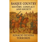 BASQUE COUNTRY: History, Conflict and Society