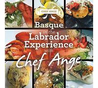 Basque in the Labrador Experience with Chef Ange