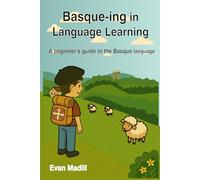Basque-ing in Language Learning: A beginner's guide to the Basque language