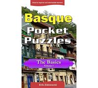 Basque Pocket Puzzles - The Basics - Volume 1: A collection of puzzles and quizzes to aid your language learning
