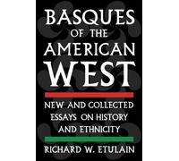 Basques of the American West : New and Collected Essays on History and Ethnicity