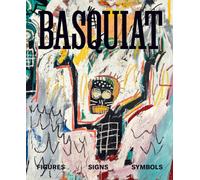 Basquiat: Figures, Signs, Symbols