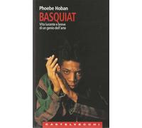 Basquiat. Vita Lucente E Breve Di U