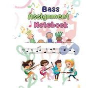 Bass Assignment Notebook: Track Your Progress with This 52-Week Practice Log for Bass Guitar