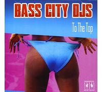 Bass City DJs - To The Top