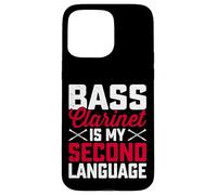 Bass Clarinet Is My Second Language - Bass Clarinet Player Case for iPhone 15 Pro Max