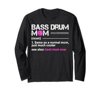 Bass Drum Mom Noun Same As A Normal Mom Just Much Cooler See Long Sleeve T-Shirt