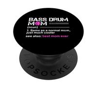 Bass Drum Mom Noun Same As A Normal Mom Just Much Cooler See PopSockets Adhesive PopGrip