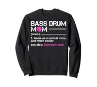 Bass Drum Mom Noun Same As A Normal Mom Just Much Cooler See Sweatshirt