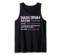 Bass Drum Mom Noun Same As A Normal Mom Just Much Cooler See Tank Top