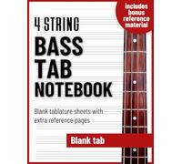 Bass Guitar blank Tab notebook - 4 string blank tablature pages with extra reference pages 8.5"x11": For beginners and professionals, students and ... song writing, composition and transcriptions.