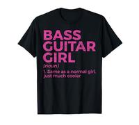 Bass Guitar Girl Definition Bass Player For Musicians T-Shirt