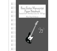 Bass Guitar Manuscript Paper Notebook: Standard Stuff, Blank Bass Guitar Tab, 105 Pages, Music Paper for Bassist