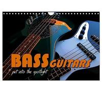 BASS GUITARS put into the spotlight (Wall Calendar 2026 DIN A4 landscape), CALVENDO 12 Month Wall Calendar: Popular electric bass guitars
