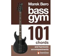 Bass Gym - 101 Chords & Harmonic Accompaniments: 10 (Bass Gym Series by Marek Bero)