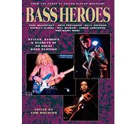 Bass Heroes: Styles, Stories and Secrets of 30 Great Bass Players: From the Pages of Guitar Player Magazine