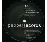 Bass Jumpers - Let Me Get On Top - Pepper Records