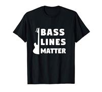 Bass Lines Matter! Funny Bassist Guitar Player EDM Gift Idea T-Shirt