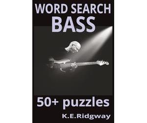 BASS: Low End Legends,| Deep Groove Masters | Feel the Thunder Beneath the Riffs | Where Rhythm Meets Raw Power | The Backbone of Every Band (Word Search Puzzle Collection)
