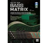 Bass Matrix: Unleash Your Groove, Unlock the Secrets! for Beginners, Advanced Players, and Pros Even Without Sight-reading Skills, Book, Mp3 Cd & Online Audio